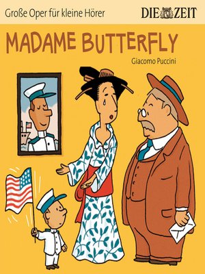 cover image of Madame Butterfly--Die ZEIT-Edition "Große Oper für kleine Hörer"